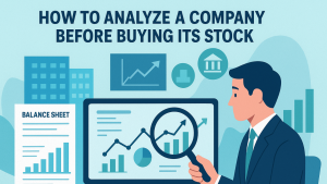 How To Analyze A Company Before Buying Its Stock